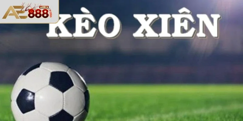 Giải thích khái niệm kèo cược xiên 