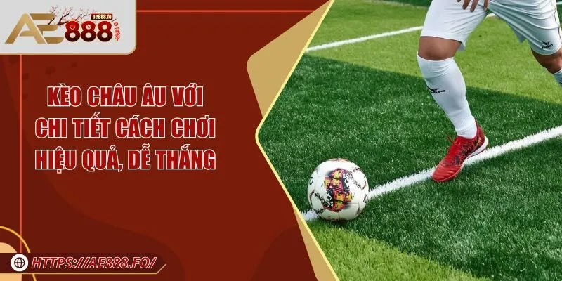 Kèo Châu Âu