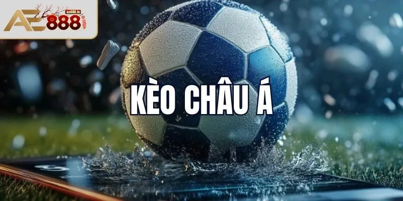 Tổng quan về kèo châu Á
